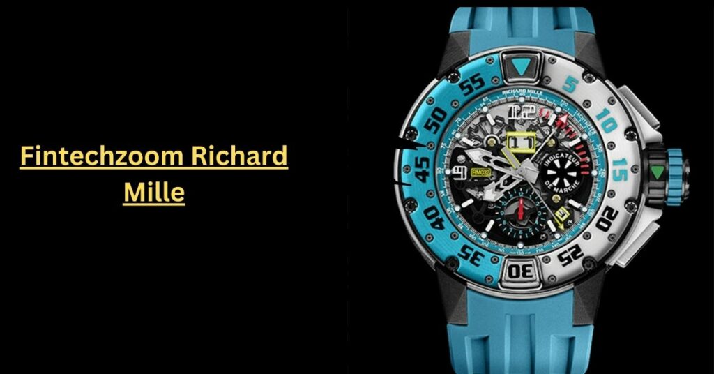 Fintechzoom Richard Mille