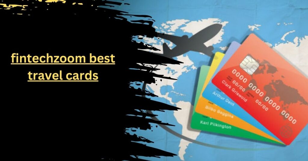 fintechzoom best travel cards