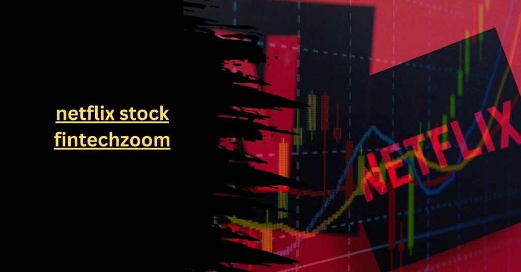 netflix stock fintechzoom